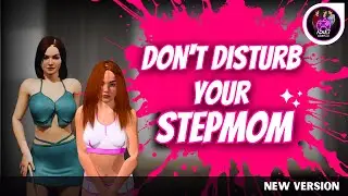 Dont Disturb Your Stepmom | Latest version | Full Walkthrough Gameplay