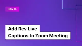 Add Rev Live Captions to Zoom Meetings | Rev