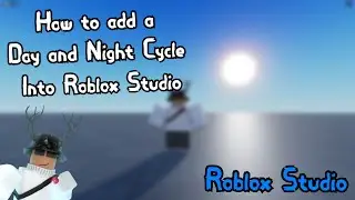 ☀️ HOW TO ADD A DAY AND NIGHT CYCLE INTO ROBLOX STUDIO🌙  Roblox Studio Tutorial🛠️