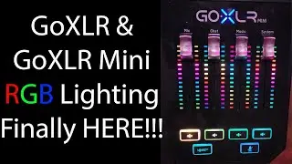 RGB Lights GoXLR and GoXLR Mini - Its Finally Here!!!!