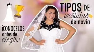 Tipos de vestido de novia ¡Y MÁS! | Entre boda y boda | Wedding dress tips