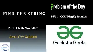 Find The String | GFG | POTD | 16th Nov 2023 | Java | C++ | Problem Of The Day | DFS