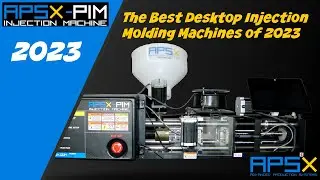 The Best Desktop Injection Molding Machines 2023 - APSX-PIM