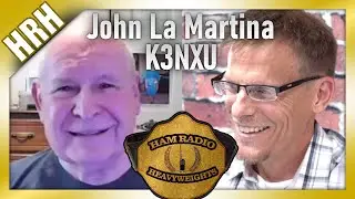 An Interview With John 'Miklor' La Martina, K3NXU | Ham Radio Heavyweights