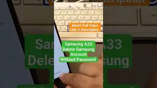 Samsung A33 Remove Samsung Account Without Password, Without Email Verification. Android 13.