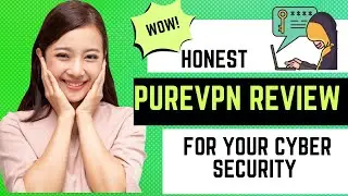 PUREVPN Review Your Cyber Security. Honest Review