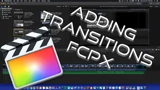 How To Add Transitions In Final Cut Pro X