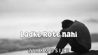 Ladke Rote Nahi - ZixxmusicZ