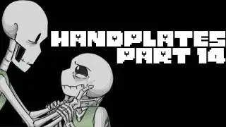 Handplates Part 14 (Undertale Comic Dub) (Season 2 Episode 5)