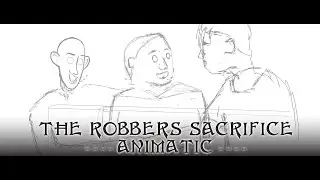 The Robbers Sacrifice Trailer Animatic