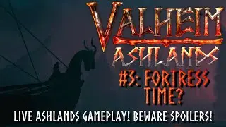 🔴 Ashlands Test E03: Fortress Time? - Valheim Ashlands Gameplay