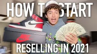 How To Start Reselling Sneakers In 2021