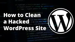 How to Remove Malware & Clean a Hacked WordPress Site 2019