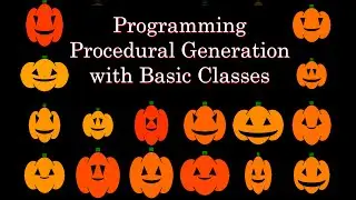 Procedurally Generate Jack o'Lanterns using Classes