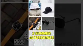 3 Must-Have Accessories For SUMMER Every Men Needs | Aasif Malik