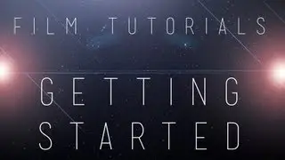 Film Tutorials: Getting Started