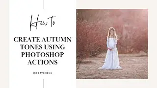 How to Create Autumn Tones in Photoshop with The Cozy Clicks Actions.