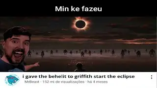 MrBeast started the eclipse in Berserk