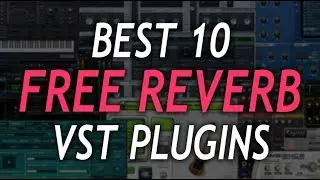 THE 10 BEST FREE REVERB VST PLUGINS