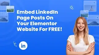 How to embed LinkedIn Page Posts on Elementor?