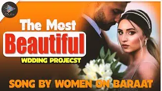 The Most Beautiful Welcome Song By Women on Baraat | MITHI MITHI SONG PROJECT | Film Editing School