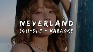 (G)I-DLE (여자)아이들 - Neverland (KARAOKE LYRICS)