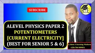 008 – ALEVEL PHYSICS PAPER 2| POTENTIOMETERS (CURRENT ELECTRICITY)| FOR SENIOR 5 & 6