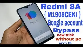 Xiaomi Redmi 8A FRP Bypass ( M1908C3KI ) Google account remove without pc