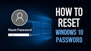 How To Reset Forgotten Windows 10 Password