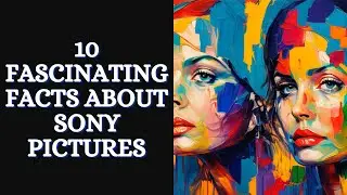 10 fascinating facts about Sony Pictures