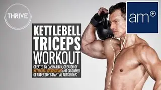 Kettlebell Triceps Workout | Thrive