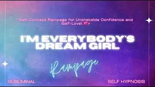 🌟 I'm Everybody's Dream Girl: Self-Concept Rampage for Unshakable Confidence and Self-Love! 💖✨