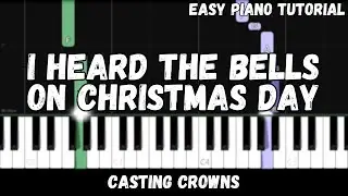 Casting Crowns - I Heard the Bells on Christmas Day (Easy Piano Tutorial)