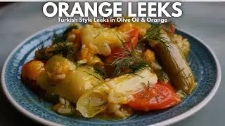 Turkish Style Leeks in Olive Oil and Orange Sauce, Zeytinyagli Pirasa