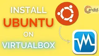 How to install Ubuntu on Virtualbox? | Candid.Technology