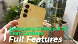 Samsung Galaxy A15 Test Camera Full Features