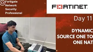 Day 11 - Dynamic Source One to One NAT in Fortigate Firewall