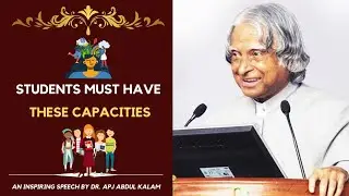 Students must have these capacities | Dr. APJ Abdul Kalam speech |