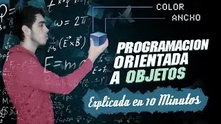 PROGRAMACION ORIENTADA A OBJETOS EXPLICADA EN 10 MINUTOS