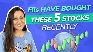 Top 5 stocks bought by FIIs recently | FII stocks | FII buying stocks