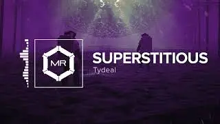 Tydeal - Superstitious [HD]