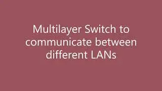 How to Configure Multilayer Switch using VLAN - CISCO Packet Tracer | SANA Lectures