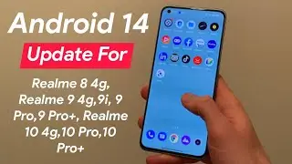 Realme Ui 5.0 + Android 14 Update For Realme 8 4g, Realme 9,9i,9 Pro,9Pro+Realme 10 4g,10Pro,10Pro+