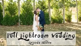 EDITING FULL WEDDING IN LIGHTROOM 6 // EP12