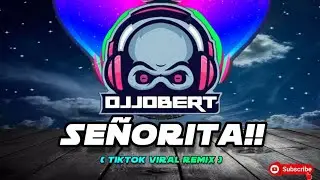 SEÑORITA TIKTOK! ( Viral Tiktok Remix 2020 ) DJ Jobert Remix