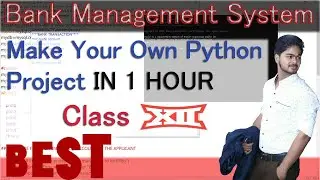 Project in python | Bank Management System | Class 12 Computer Science