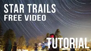 Star Trails Free Video Tutorial