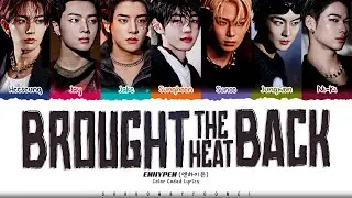 ENHYPEN 'Brought The Heat Back' Lyrics (엔하이픈 Brought The Heat Back 가사) [Color Coded Han_Rom_Eng]