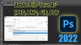 How to Save Adobe Photoshop File JPEG, PNG, GIF, PDF | Export Photoshop 2022 JPEG, PNG, GIF, PDF