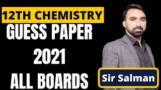 12th Chemistry Guess Paper 2021 - 2nd Year Chemistry Guess Paper 2021